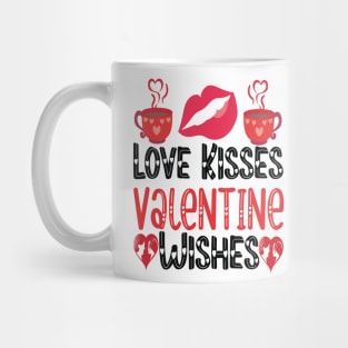 LOVE KISSES AND VALENTINE WISHES Mug